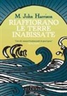 M. John Harrison - Riaffiorano le terre inabissate