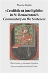Marco Arosio - «Credibile ut intelligibile» in St. Bonaventure's Commentary on the Sentences