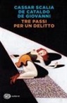 Cristina Cassar Scalia, Giancarlo De Cataldo, Maurizio De Giovanni - Tre passi per un delitto
