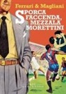 Marco Ferrari, Marino Magliani - Sporca faccenda, mezzala Morettini