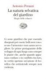 Antonio Perazzi, Benedetta Forni - La natura selvatica del giardino. Elogio delle erbacce