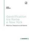 Irene Ranaldi - Gentrification tra Roma e New York. Ritorno a Testaccio e ad Astoria