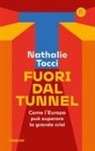 Nathalie Tocci - Fuori dal tunnel. Come l'Europa può superare la grande crisi