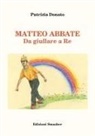 Patrizia Donato - Matteo Abbate. Da giullare a re