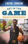 Johnson Linton - Get in the game. Cinque mosse per diventare unstoppable!