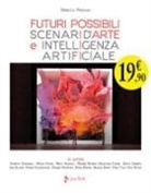 Rebecca Pedrazzi - Futuri possibili. Scenari d'arte e intelligenza artificiale