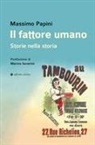 Massimo Papini - Il fattore umano. Storie nella storia
