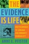 Anne E Pfister - The Evidence Is Life