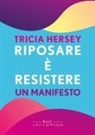 Tricia Hersey - Riposare è resistere. Un manifesto