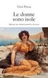 Titti Preta - Le donne sono isole. Riflessioni sulle solitudini femminili in età classica