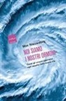 Max Nieuwdorp - Noi siamo i nostri ormoni. Come gli ormoni plasmano ogni aspetto della nostra vita