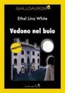 Ethel Lina White - Vedono nel buio