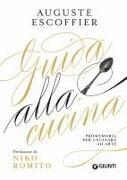 Auguste Escoffier - Guida alla cucina. Promemoria per cucinare ad arte