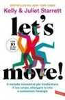 Juliet Starrett, Kelly Starrett - Let's move! Il metodo innovativo per trasformare il tuo corpo, allungare la vita e aumentare l'energia. Con 10 autotest