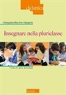 Giuseppina Rita Jose Mangione - Insegnare nella pluriclasse. Curricoli, spazi e tecnologie