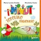 Maria Loretta Giraldo, Nicoletta Costa - Il topolino prigioniero. I Ninut