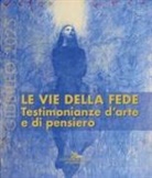 Mariastella Margozzi - Giubileo 2025. Le vie della fede. Testimonianze d'arte e di pensiero