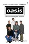 Alessio Cacciatore, Giorgio Di Berardino - Oasis. La rivoluzione inglese del rock
