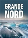 Grande Nord. Un viaggio in capo al mondo