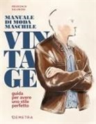 Francesco Salamano - Manuale di moda maschile vintage. Guida per avere uno stile perfetto