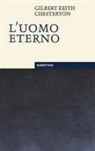 Gilbert K. Chesterton - L' uomo eterno