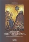 Paolo Lissoni, Giusy Messina - La medicina della futura umanità. Compendio di psiconeuroendocrinoimmunologia (PNEI)