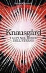 Karl Ove Knausgård - I lupi nel bosco dell'eterno