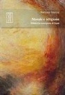 Barbara Santini - Morale e religione. Hölderlin interprete di Kant