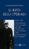 Giuseppe Marchetti Tricamo, grafica di Franco de Vecchis - La rotta della speranza. Ottobre 1940: Il battello fluviale Pentcho si incaglia sugli scogli di Kamila-Nisi nel cuore dell'Egeo e Nino, marinaio messinese, salva i naufraghi