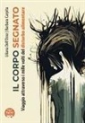 Barbara Carpita, Liliana Dell'Osso - Il corpo segnato. Viaggio attraverso i mille volti del disturbo alimentare