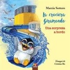 Marzia Sottero, Cristina Bo - La crociera Giramondo. Una sorpresa a bordo