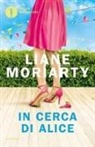 Liane Moriarty, Silvia Rota Sperti - In cerca di Alice