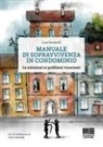 Luca Santarelli - Manuale di sopravvivenza in condominio. Le soluzioni ai problemi ricorrenti