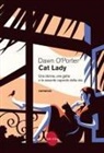 Dawn O'Porter - Cat Lady. Una donna, una gatta e le assurde capriole della vita