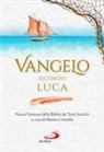 Giacomo Perego - Vangelo secondo Luca. Nuova Versione della Bibbia dai Testi Antichi