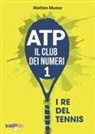 Matteo Musso - ATP il club dei numeri 1. I re del tennis