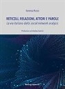 Vanessa Russo - Reticoli, relazioni, attori e parole. La via italiana della social network analysis