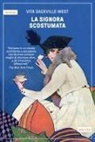 Vita Sackville-West - La signora scostumata