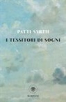 Patti Smith - I tessitori di sogni