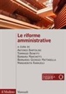 Antonio Bartolini, Tommaso Bonetti, Barbara Marchetti, Bernardo Giorgio Mattarella, Margherita Ramajoli - Le riforme amministrative