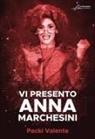 Packi Valente - Vi presento Anna Marchesini
