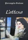 Pierangelo Giuliani - L' attesa