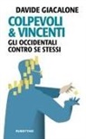 Davide Giacalone - Colpevoli & vincenti. Gli occidentali contro se stessi