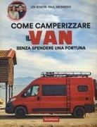Lea Regior, Paul Weissbeck, Laurent Stefano - Camperizzare il proprio Van senza spendere una fortuna