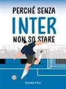 Perché senza Inter non so stare