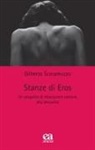 Gilberto Scaramuzzo - Stanze di Eros. Un progetto di educazione poetica alla sessualità