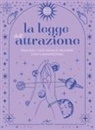 Marie Pauze - La legge dell'attrazione. Realizza i tuoi sogni e desideri con il manifesting