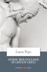 Laura Pepe - Storie meravigliose di giovani greci