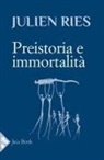 Julien Ries - Preistoria e immortalità