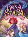 Tea Stilton - Il segreto della regina. La rosa e spada